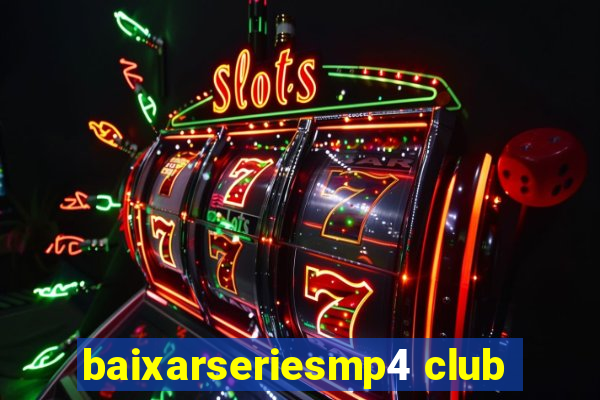 baixarseriesmp4 club